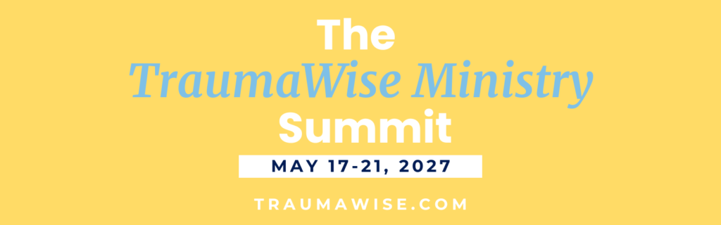 Graphic announcing The TraumaWise Ministry Summit on a yellow background with the date May 17–21, 2027 and traumawise.com